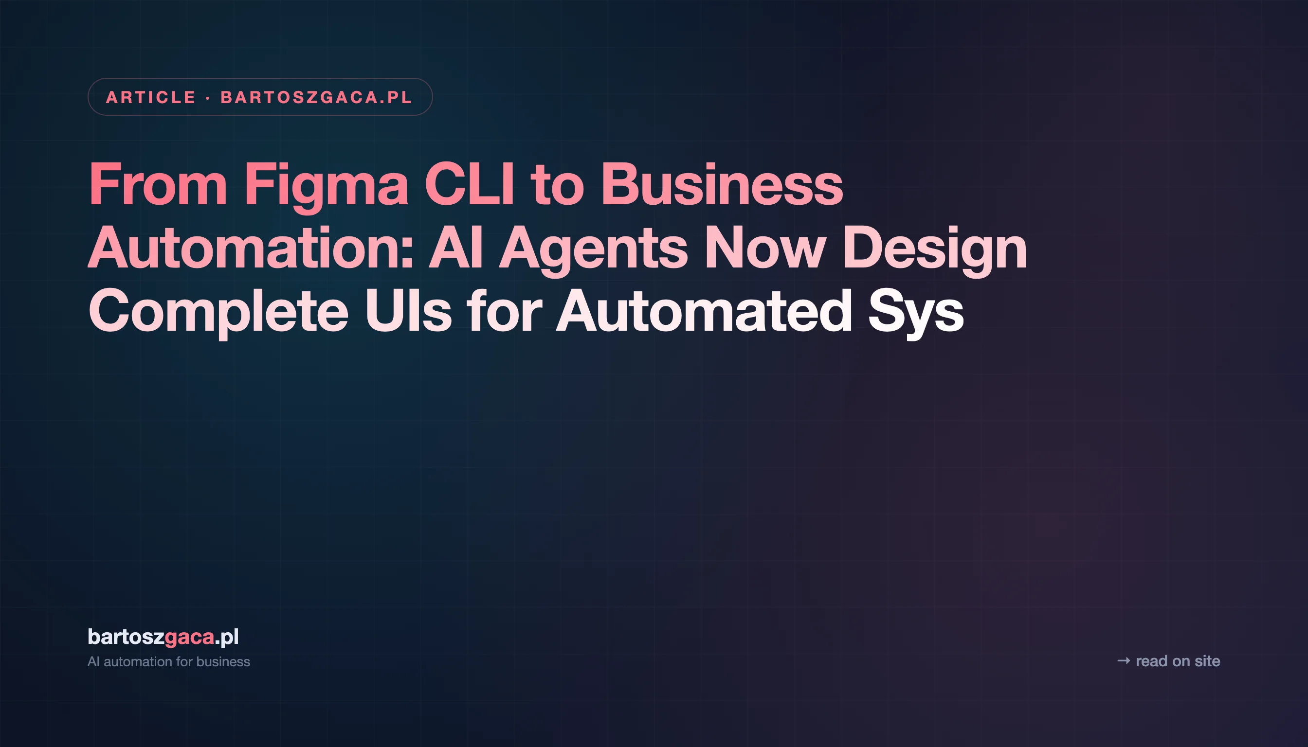 From Figma CLI to Business Automation: AI Agents Now Design Complete UIs for Automated Systems